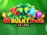40 Bulky Fruits — automat zadarmo